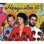 Mosquitos III