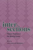 Intersections: Theory-Practice in the Writing Center