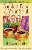 Comfort Food for Your Soul: Feeling Gods Care When Life Gets You Down