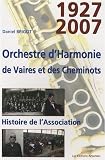 Revue Amatteis  / Orchestre d'Harmonie de Vaires et des cheminots : Histoire de l'association 1927-2007