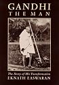 Gandhi the Man: The Story of His Transformation