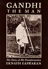 Gandhi the Man : The Story of His Transformation