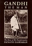 Gandhi the Man: The Story of His Transformation