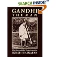 Gandhi the Man: The Story of His Transformation