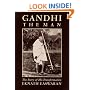 Gandhi the Man: The Story of His Transformation