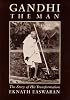 Gandhi the Man: The Story of His Transformation