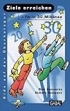 Ziele erreichen - fit in 30 Minuten - Hubert Schwarz, Dirk Konnertz