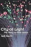 City of Light: The Story of Fiber Optics (Sloan Technology)