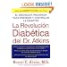 La Revolucion Diabetica del Dr. Atkins: El Innovador Programa para Prevenir y Controlar la Diabetes (Spanish Edition)