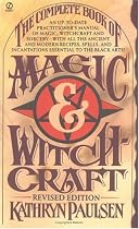 The Complete Book of Magic And Witchcraft: Revised Edition (Signet)