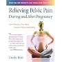 Relieving Pelvic Pain During and After Pregnancy: How Women Can Heal Chronic Pelvic Instability