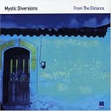 Mystic Diversions - From The Distance