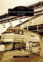 St. Louis Gateway Rail: The 1970's (MO) (Images of Rail)