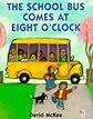 The School Bus Comes at Eight O'Clock