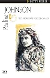 Pauline Johnson : First Aboriginal Voice Of Canada