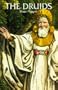 The Druids (Ancient Peoples and Places Series)