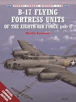 B-17 Flying Fortress Units of the Eighth Air Force (Part 1) (Osprey Combat Aircraft S.): Pt.1