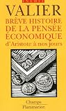 Br�ve histoire de la pens�e �conomique d'Aristote � nos jours