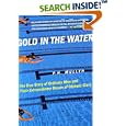 Gold in the Water: The True Story of Ordinary Men and Their Extraordinary Dream of Olympic Glory