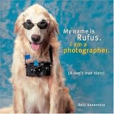 My Name Is Rufus: I Am a Photographer
