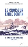 Le croiseur Emile Bertin. De la mer du Nord aux Cara�bes (1940-1943)