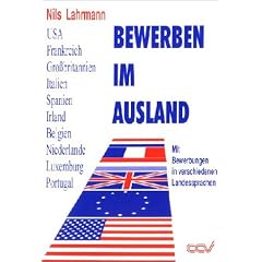 Bewerben im Ausland: Mit Bewerbungen in verschiedenen Landessprachen. USA, Frankreich, Gro�britannien, Italien, Spanien, Irland, Belgien, Niederlande, ... (GB/USA), Franz�sisch und Italienisch