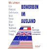 Bewerben im Ausland: Mit Bewerbungen in verschiedenen Landessprachen. USA, Frankreich, Gro�britannien, Italien, Spanien, Irland, Belgien, Niederlande, ... (GB/USA), Franz�sisch und Italienisch