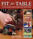 Fit for Table: A Cook's Guide to Game Preparation Field to Table
