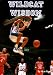 Book Wildcat Wisdom: The Story of Kentucky Basketball Through the Voices of the Players, Coaches, Fans and Media