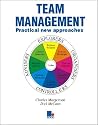 Team Management: Practical New Approaches