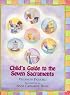 Child's Guide To The Seven Sacraments