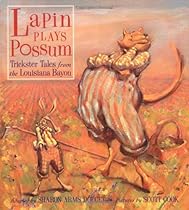 Lapin Plays Possum: Trickster Tales From the Louisiana Bayou Lapin Plays Possum: Trickster Tales From the Louisiana Bayou