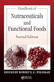 Handbook of Nutraceuticals and Functional Foods, Second Edition (Modern Nutrition)