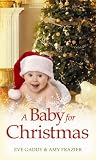 A Baby for Christmas: WITH The Christmas Baby AND Comfort and Joy (Mills and Boon Single Titles)