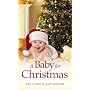 A Baby for Christmas: WITH The Christmas Baby AND Comfort and Joy (Mills and Boon Single Titles)