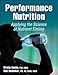 Performance Nutrition: Applying the Science of Nutrient Timing