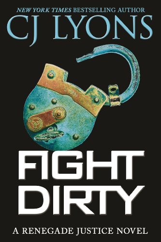 Fight Dirty (Renegade Justice Novels)