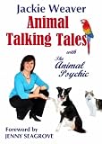 Animal Talking Tales: with The Animal Psychic