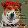 A Shot in the Bark: A Dog Park Mystery, Book 1