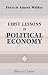 First Lessons in Political Economy