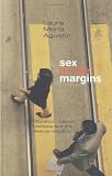 Buy : Sex at the Margins: Migration, Labour Markets and the Rescue Industry