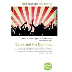 Derek and the Dominos Blues rock Eric Clapton Bobby Whitlock Jim Gordon musician Delaney... by Frederic P. Miller, Agnes F. Vandome, and John McBrewster