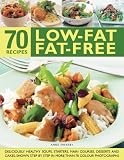 70 recipes low-fat fat-free : deliciously healthy soups, appetizers, main courses, desserts and cakes, shown step by step in more than 300 photographs