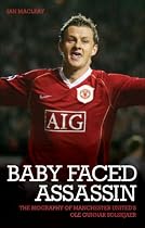Ole Gunnar Solskjaer: The Baby-Faced Assassin