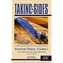 Taking Sides: American History, Volume I (Taking Sides: Clashing Views on Controversial Issues in American History)