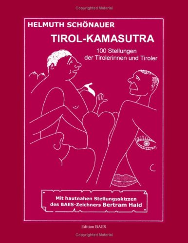 Produkt-Bild: Tirol- Kamasutra: 100 Stellungen der Tirolerinnen und Tiroler