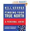 Finding Your True North: A Personal Guide (J-B Warren Bennis Series)