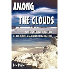 Among the Clouds: Work, Wit & Wild Weather at the Mount Washington Observatory