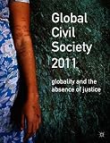 Global civil society 2011 : globality and the absence of justice