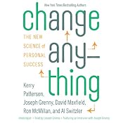 Change Anything: The New Science of Personal Success | [Kerry Patterson, Joseph Grenny, David Maxfield, Ron McMillan, Al Switzler]